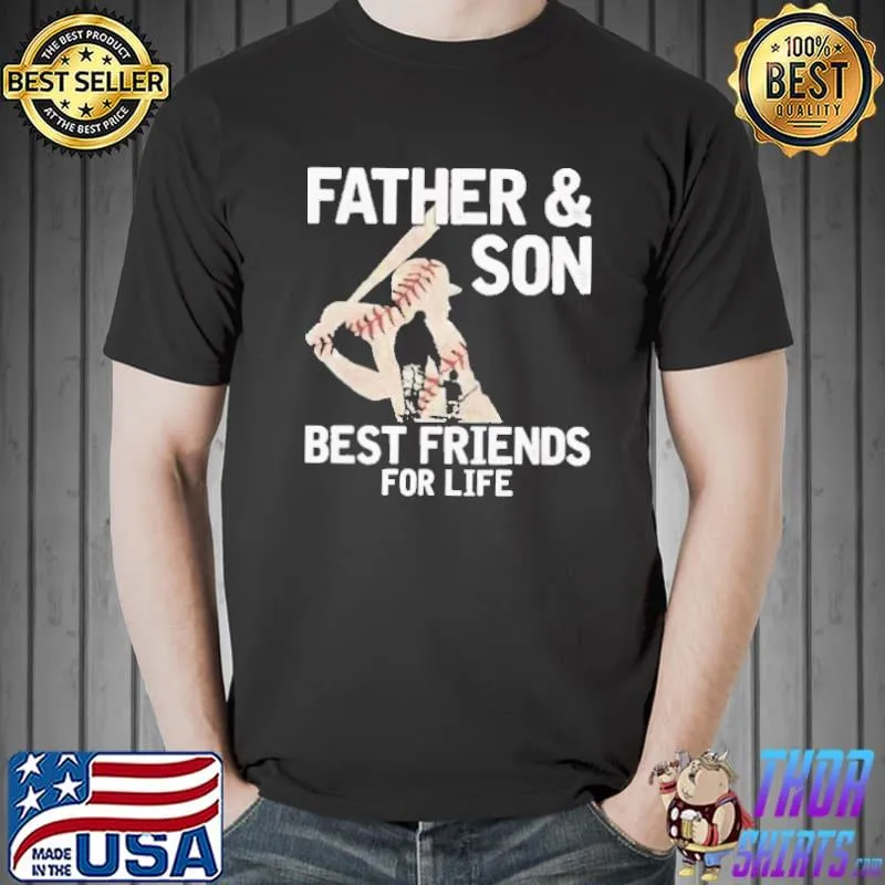 Father And Son Best Friends For Life Shirt