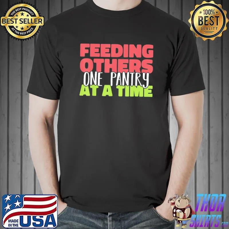 Feeding others one pantry at a time food bank volunteers shirt