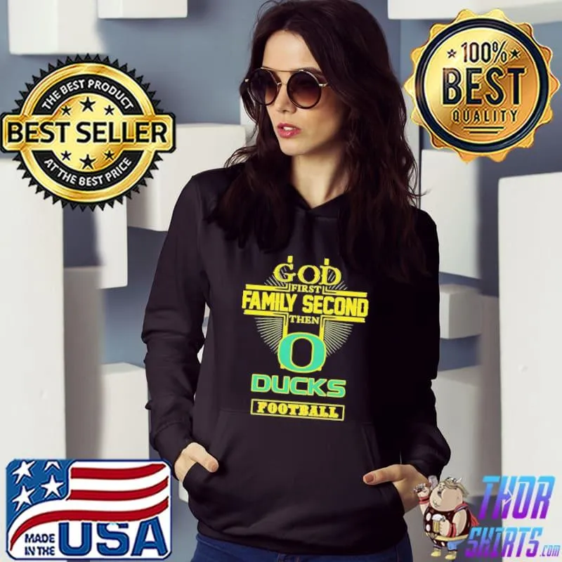 Football god first family second then Oregon ducks s Hoodie