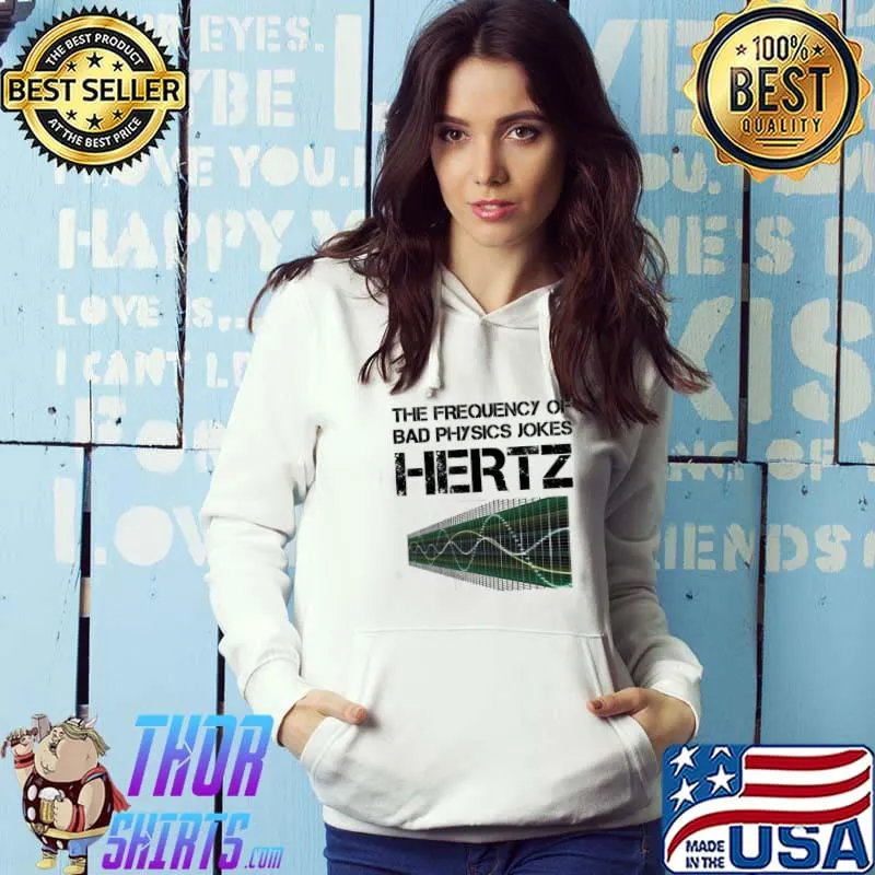 Funny hertz frequency physics teacher science gift s Hoodie