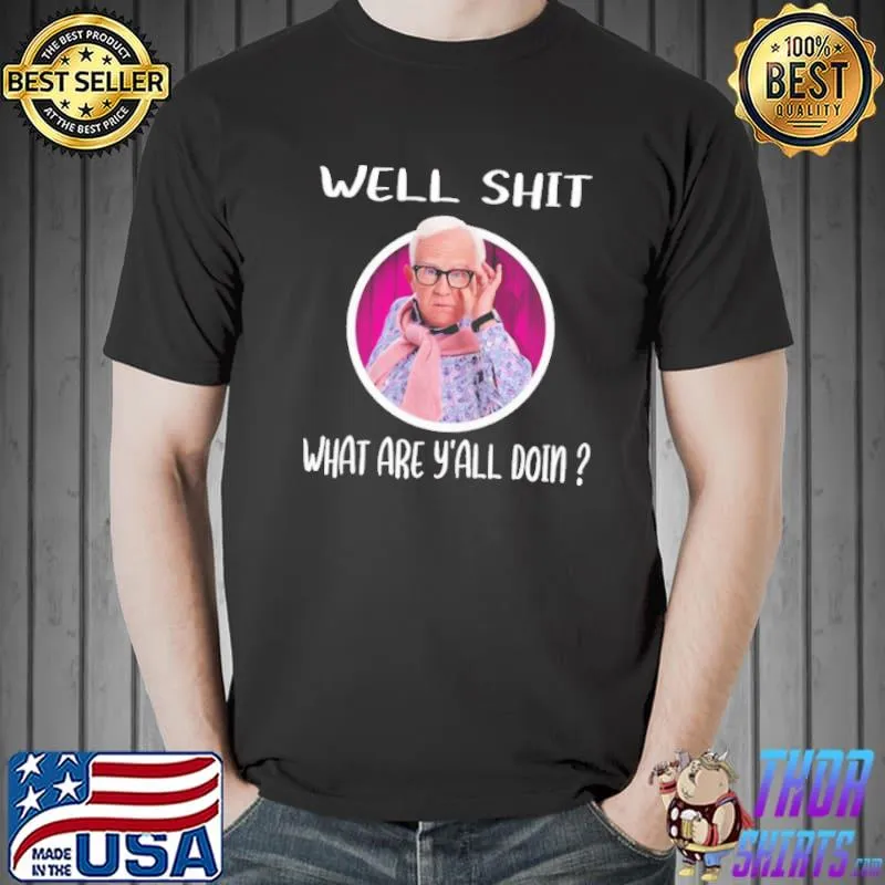 Funny leslie Jordan quote the middles classic shirt