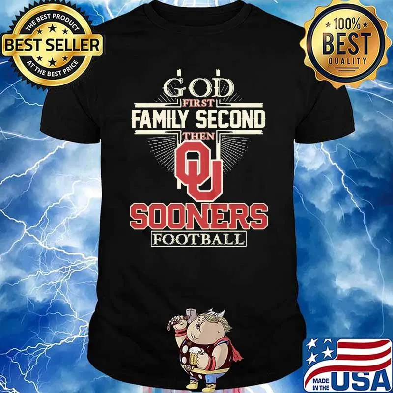 God First Family Second Then Oklahoma Sooners Football Shirt