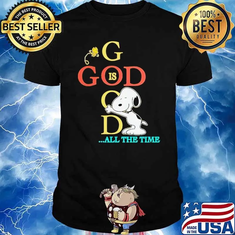 God Is Good All The Time Snoopy Shirt