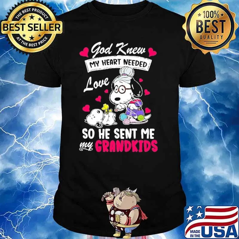 God Knew My Heart Needed Love So He Sent Me My Grandkids Snoopy Shirt