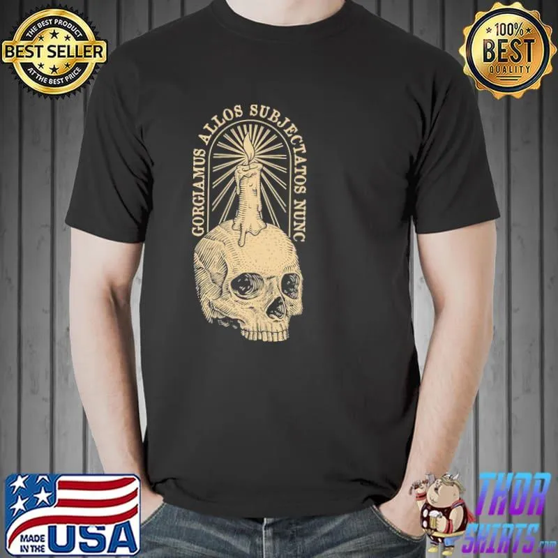 Gorgiamus allos subjectatos nunc addams motto classic shirt