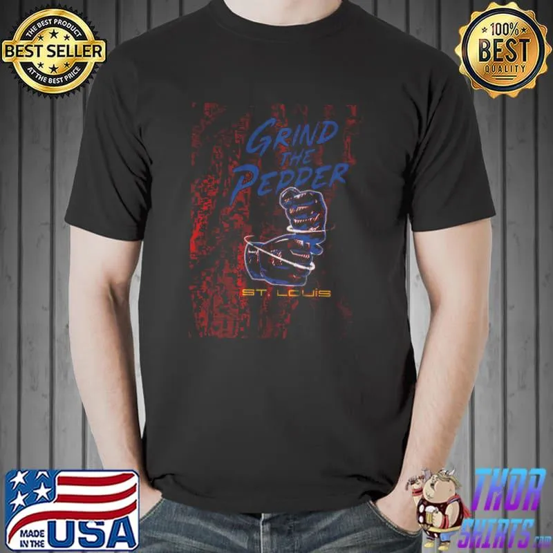 Grind the pepper st. louis shirt