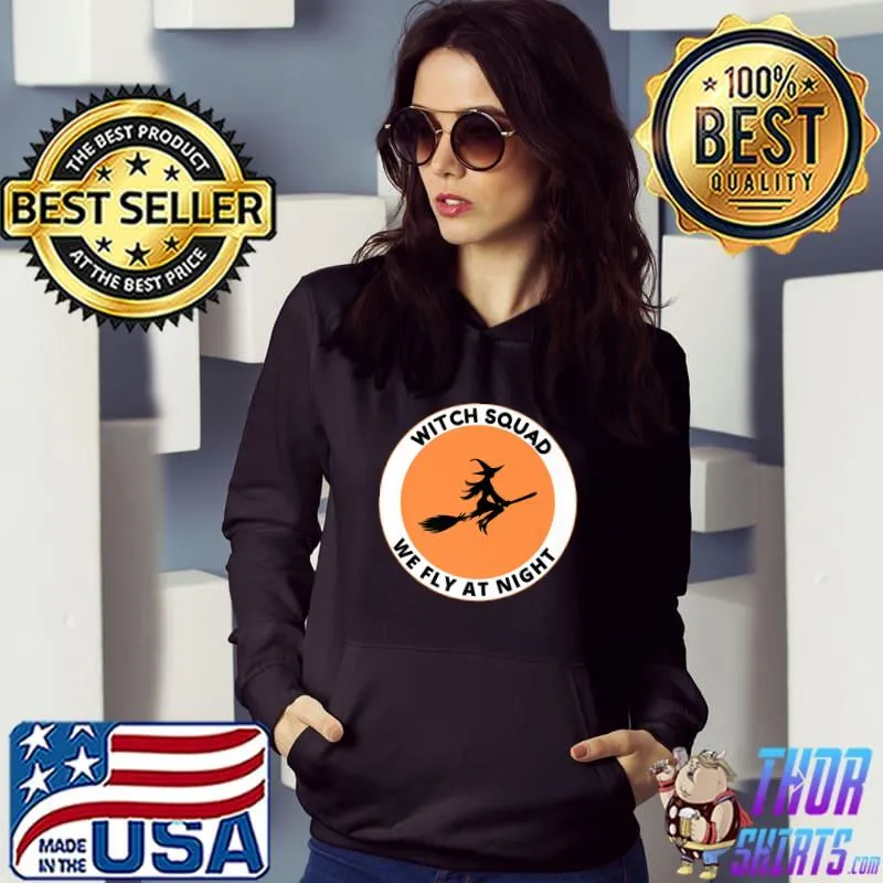 Halloween Witch Squad We Fly At Night T-Shirt Hoodie