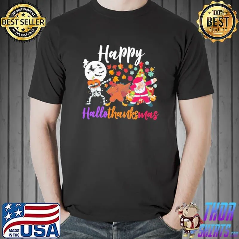 Happy hallothanksmas dabbing skeleton Turkey santa halloween thanksgiving christmas holidays classic shirt