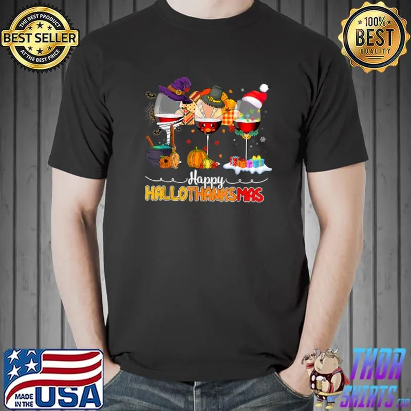 Happy Hallothanksmas Wine Glasses Witch Turkey Santa Hat Drinking Lover Halloween T-Shirt