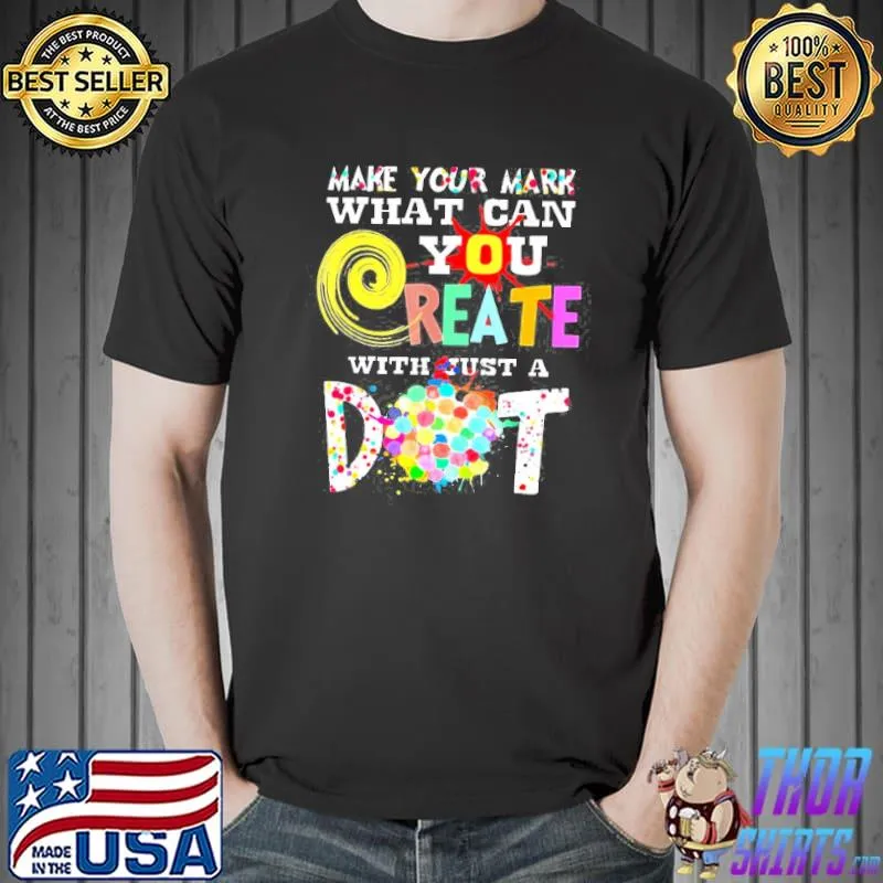 Happy international dot day make your mark shirt