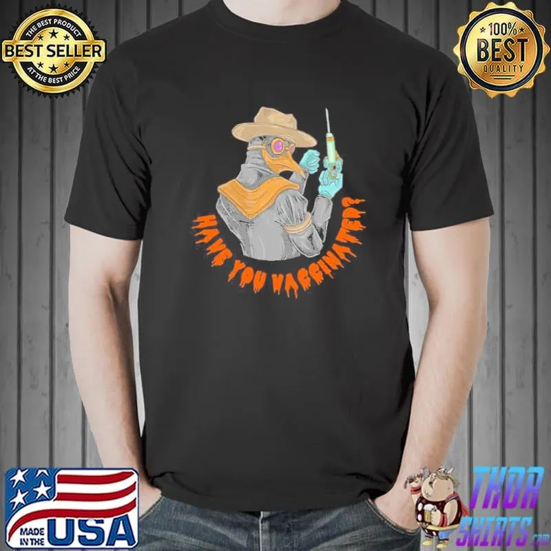 Have you vaccinated halloween shirt