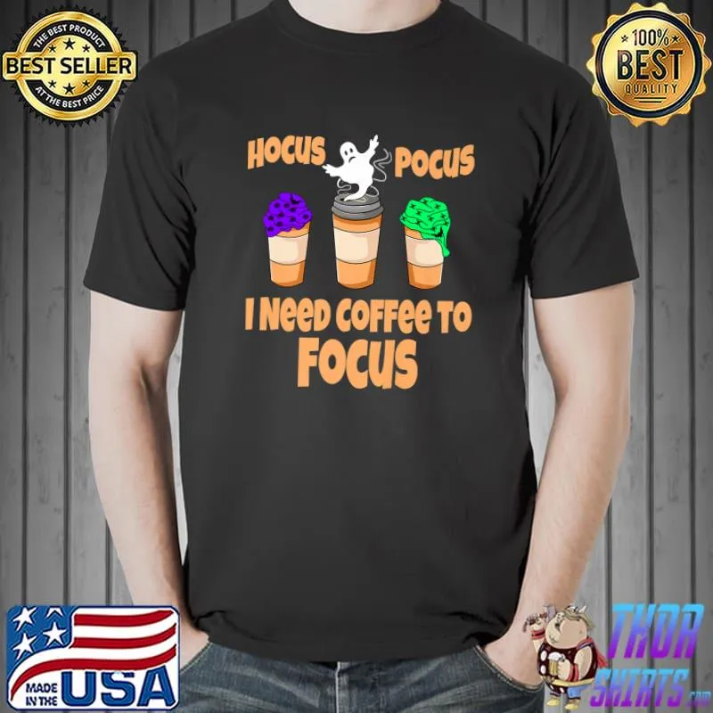 Hocus Pocus I Need Coffee To Focus Ghost Halloween T-Shirt