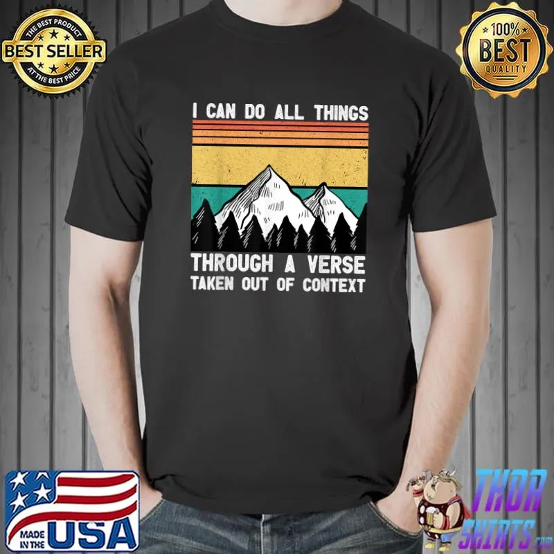 I can do all things through a verse taken out of context mountain vintage T-Shirt