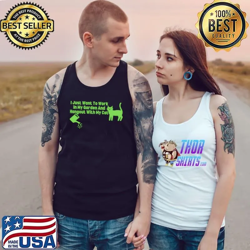 I Just Want To Work In My Garden And Hangout With My Cats T-Shirt Tank Top