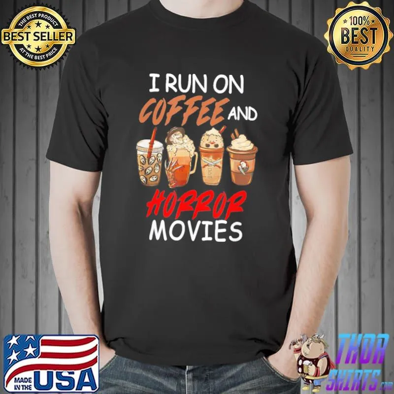 I run on coffee and horror movies scary blood halloween classic shirt