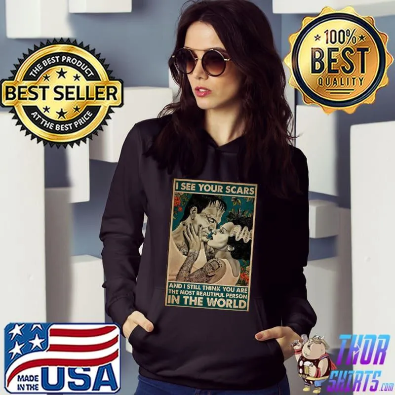 I see your scars and I still think you are the most beautiful person vintage the bride of frankenstein classic s Hoodie