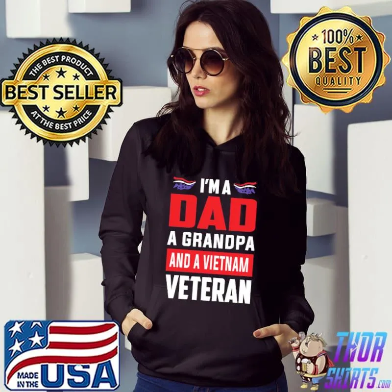 I'm a dad a grandpa and a Vietnam dad grandpa veteran classic s Hoodie
