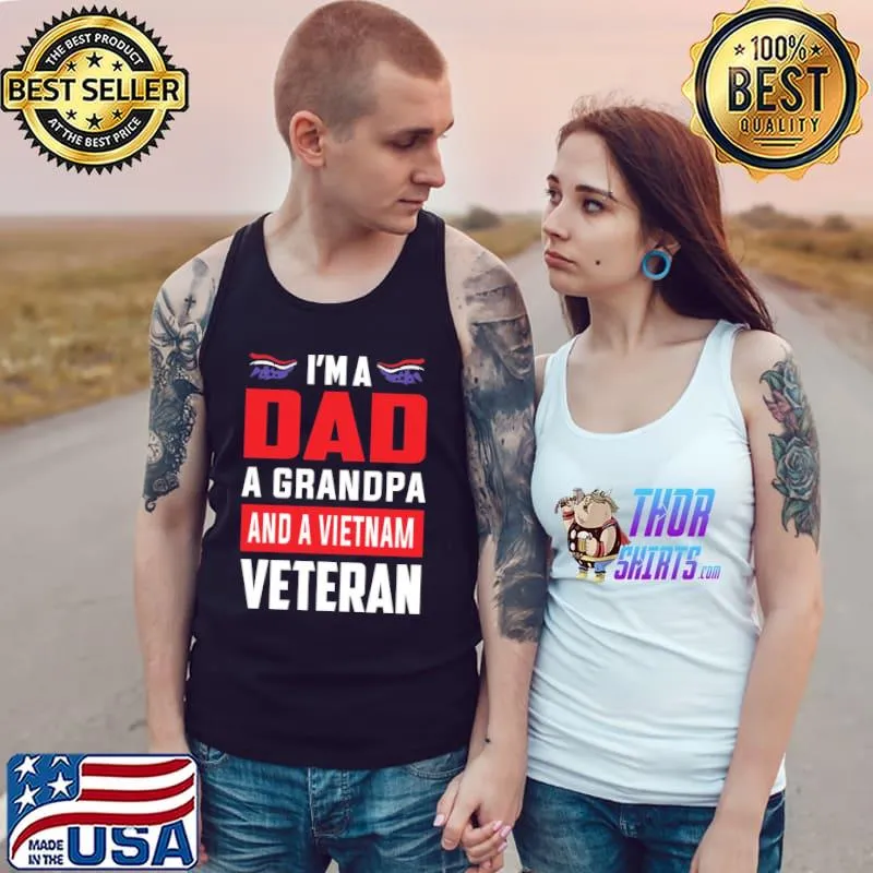 I'm a dad a grandpa and a Vietnam dad grandpa veteran classic s Tank Top