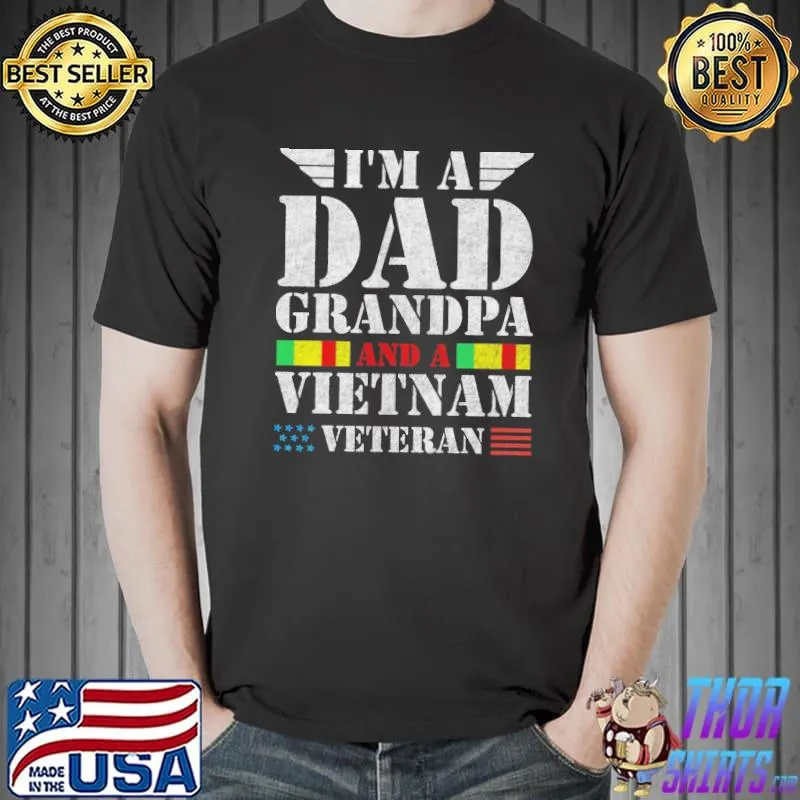 I'm a dad a grandpa and a Vietnam veteran dad grandpa veteran classic shirt