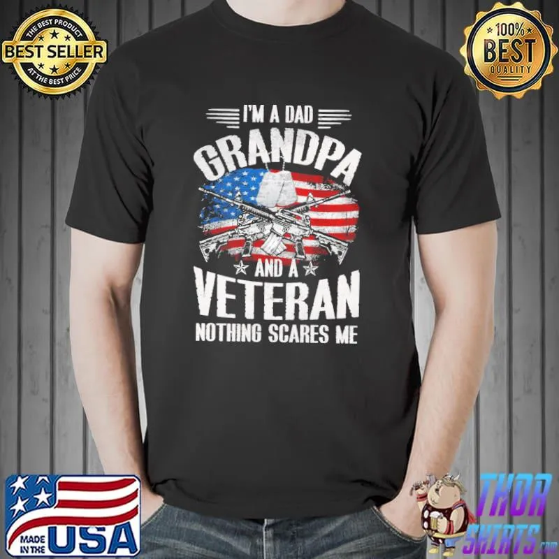I'm a dad grandpa veteran fathers dad grandpa veteran shirt