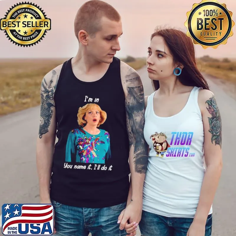 I'm in you name it I'll do it vintage the beverly goldberg classic s Tank Top