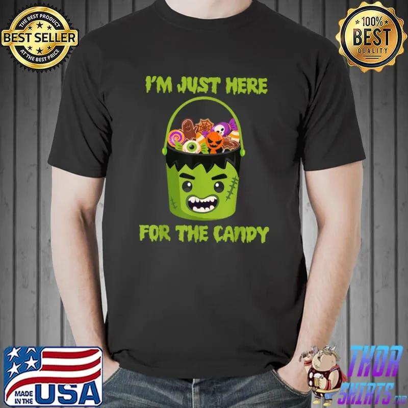 I'm Just Here For The Candy Hulk Halloween Cute Sweets T-Shirt