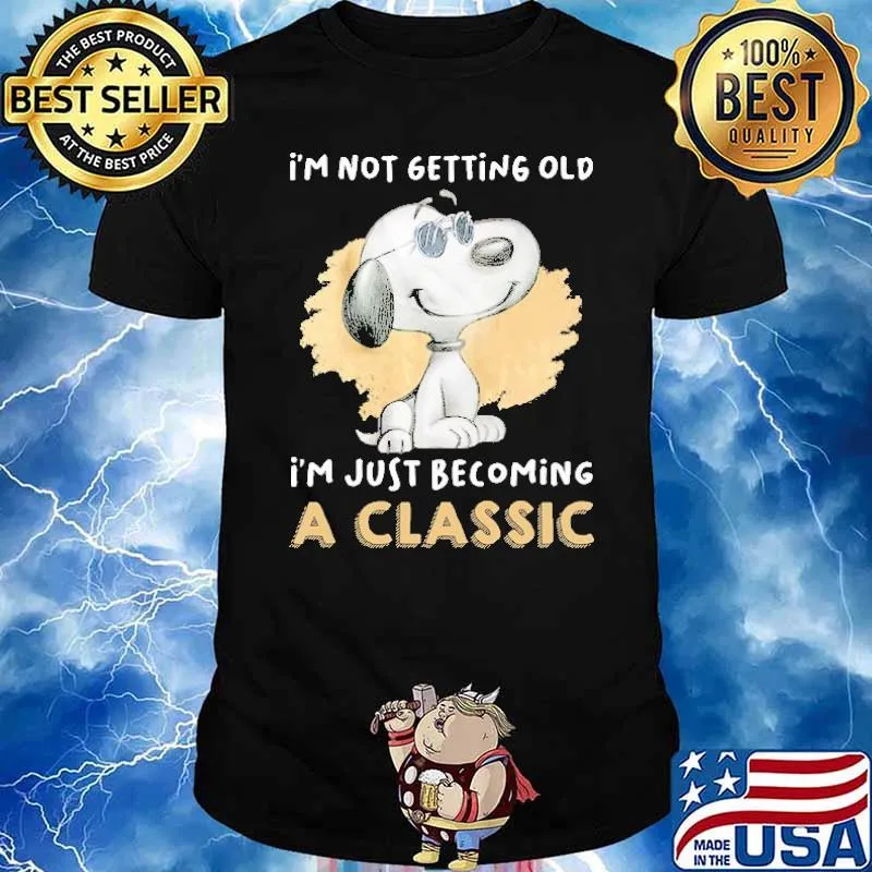 I'm Not Getting Old I'm Just Becoming A Classic Snoopy shirt