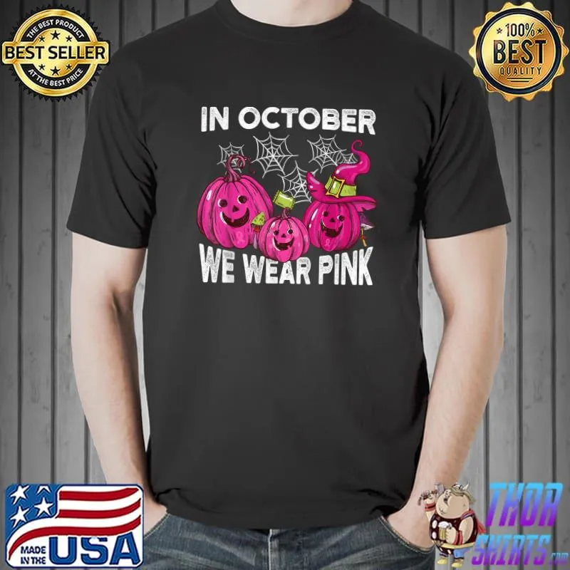 In October We Wear Pink Pumpkins Breast Cancer Halloween T-Shirt