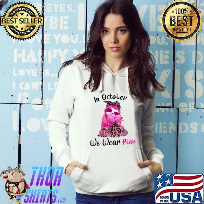 In October We Wear Pink Sloth Pumpkin Leopard And Sunflower Breast Cancer Halloween Tee T-Shirt Hoodie