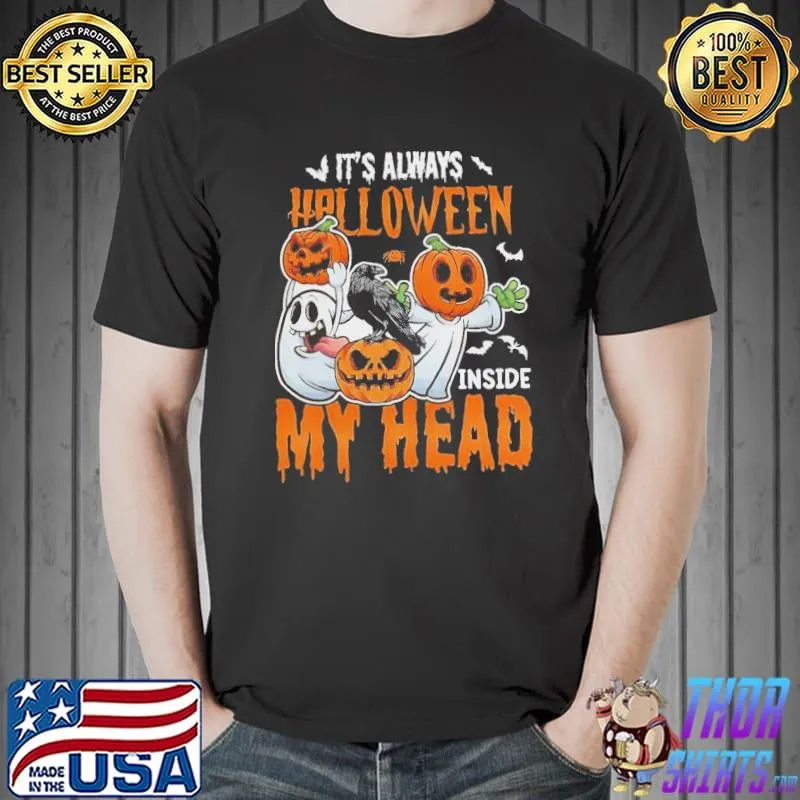 It's always halloween inside my head halloween pumpkin classic shirt