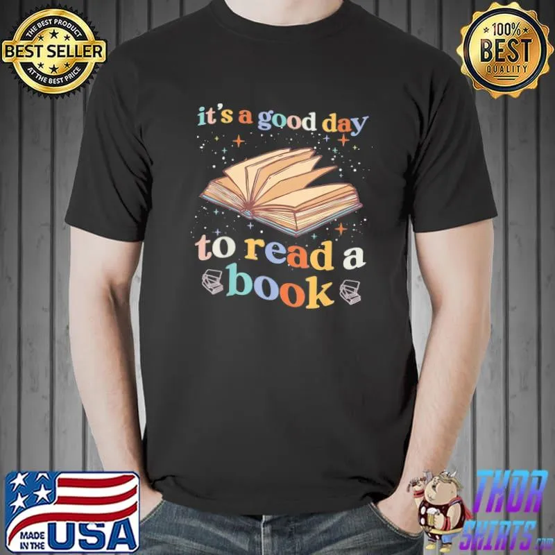 It's good day to read book library reading lovers classic shirt