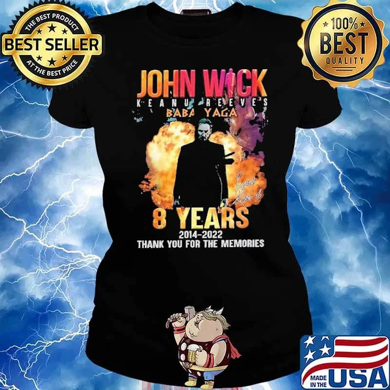 John Wick Keanu Reeve's 8 Year 2014 2022 Shirt Ladies tee