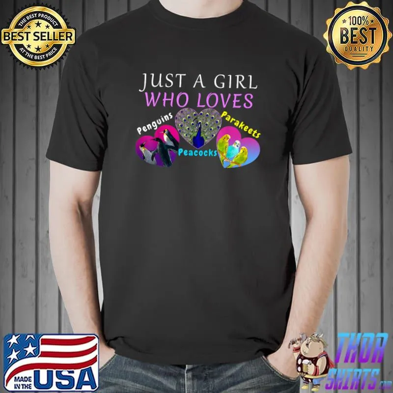 Just A Girl Who Loves Penguins Peacocks Parakeets T-Shirt