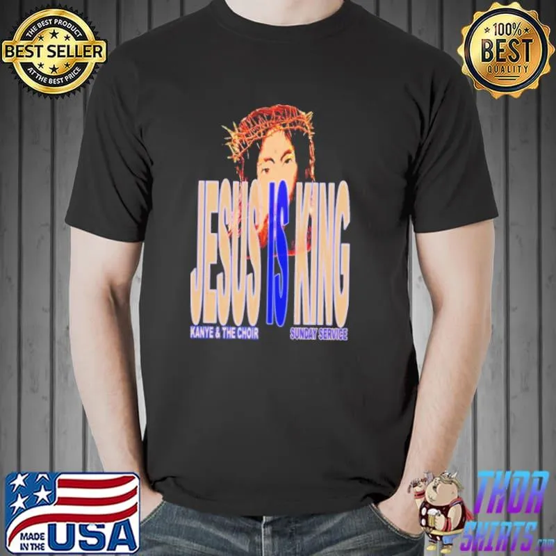 Kanye's Jesus is king classic shirt