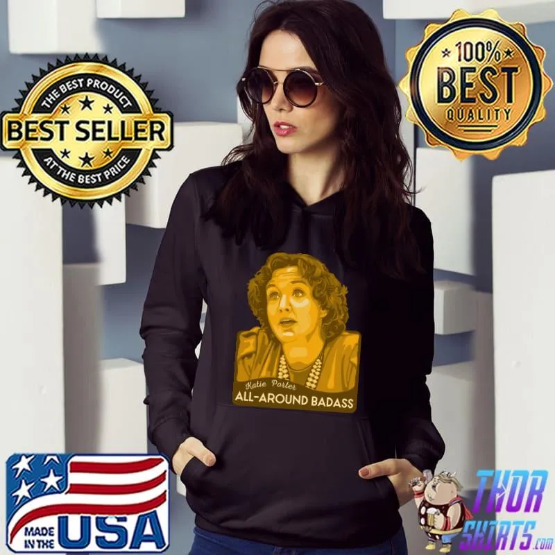 Katie Porter All Around Badass Portrait And Quote T-Shirt Hoodie