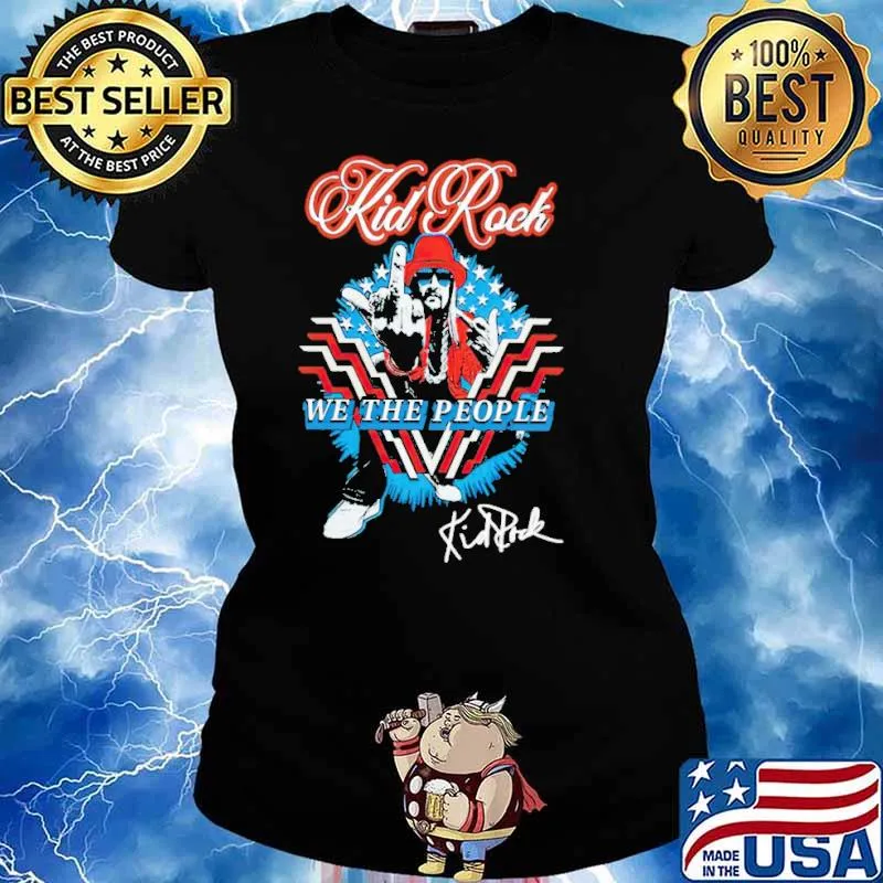 Kid rock We The People Shirt Ladies tee