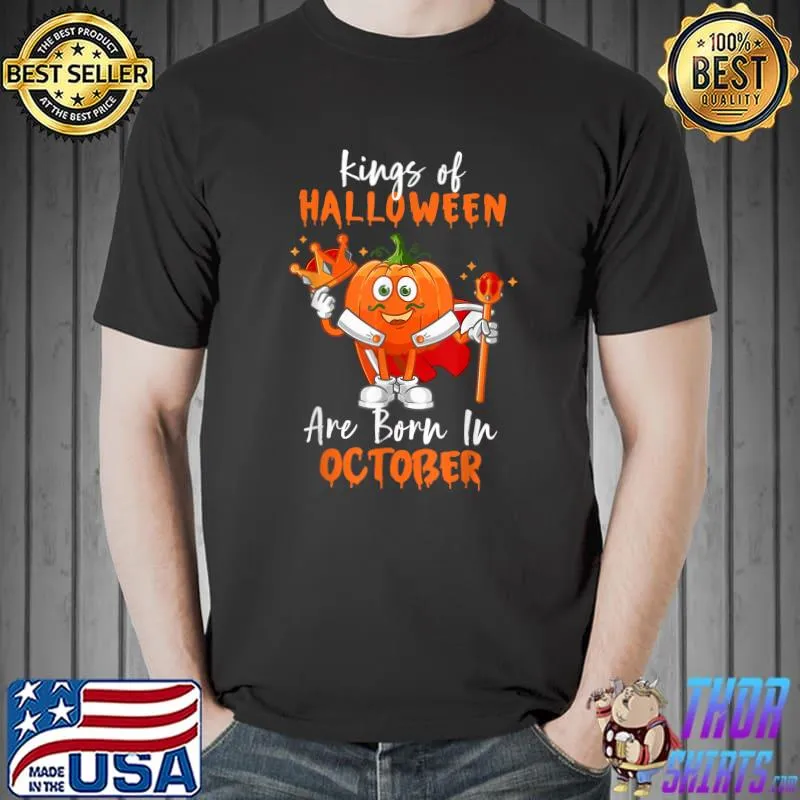 Kings of halloween are born in october pumpkin halloween T-Shirt