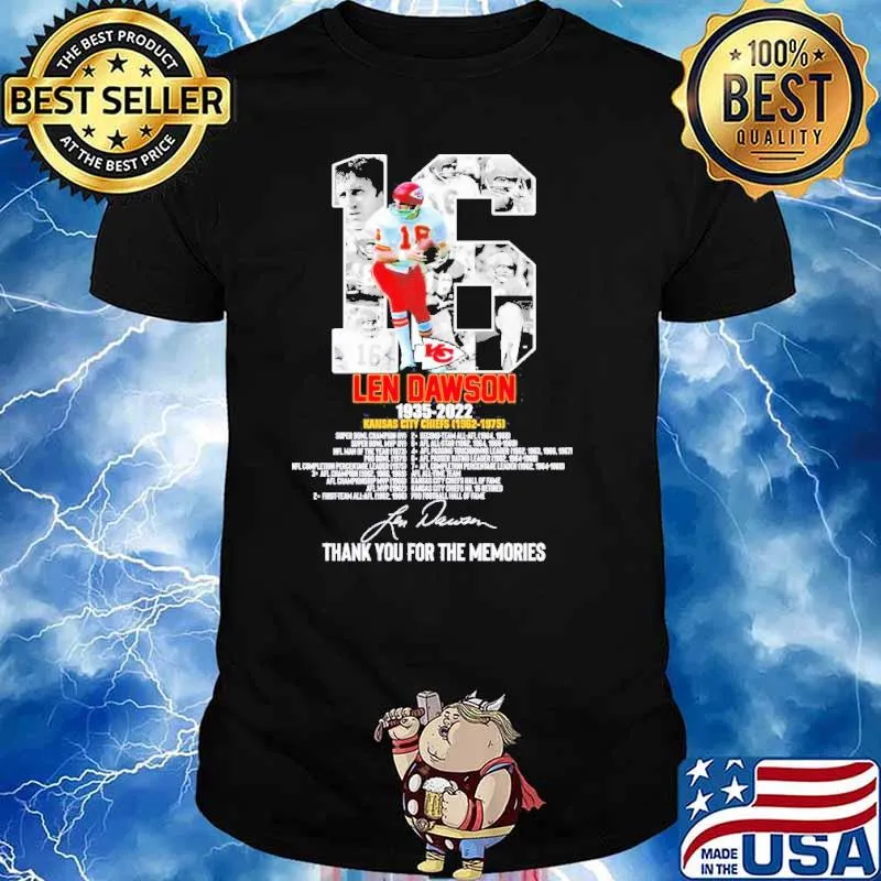 Len dawson 1935 2022 Kansas city Chiefs 1962 1975 thank you for the memories signature shirt