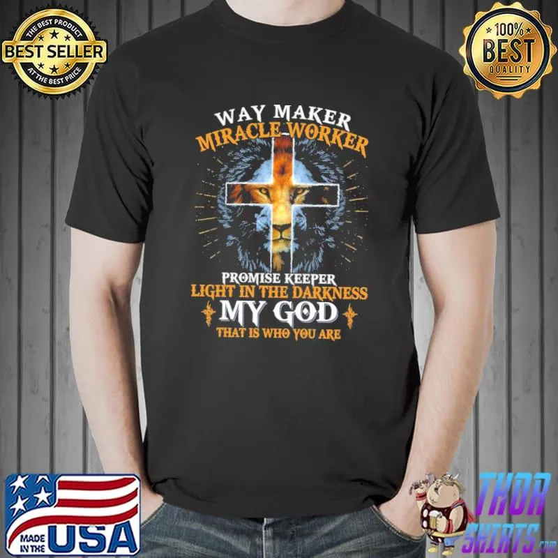 Lion way maker miracle worker promise keeper classic shirt