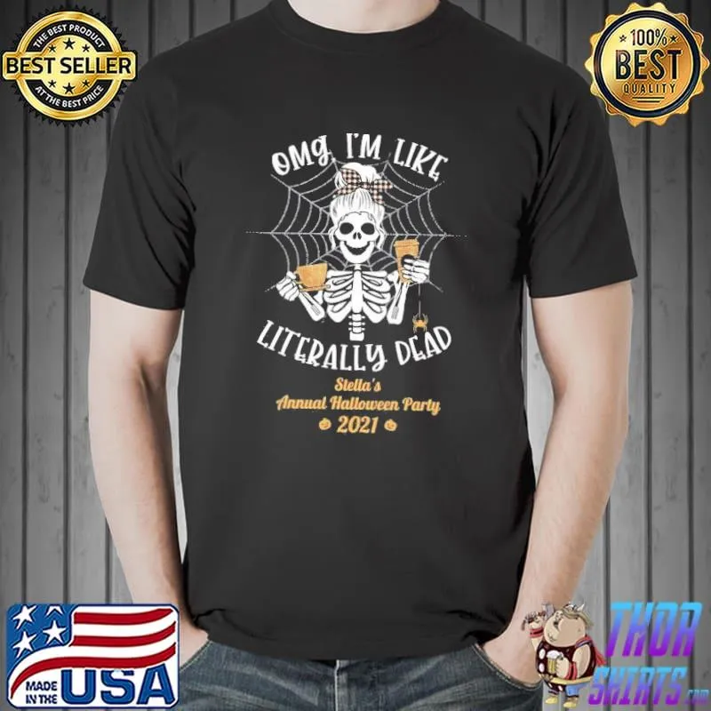 Literally dead adult omg I'm like literally dead funny halloween shirt