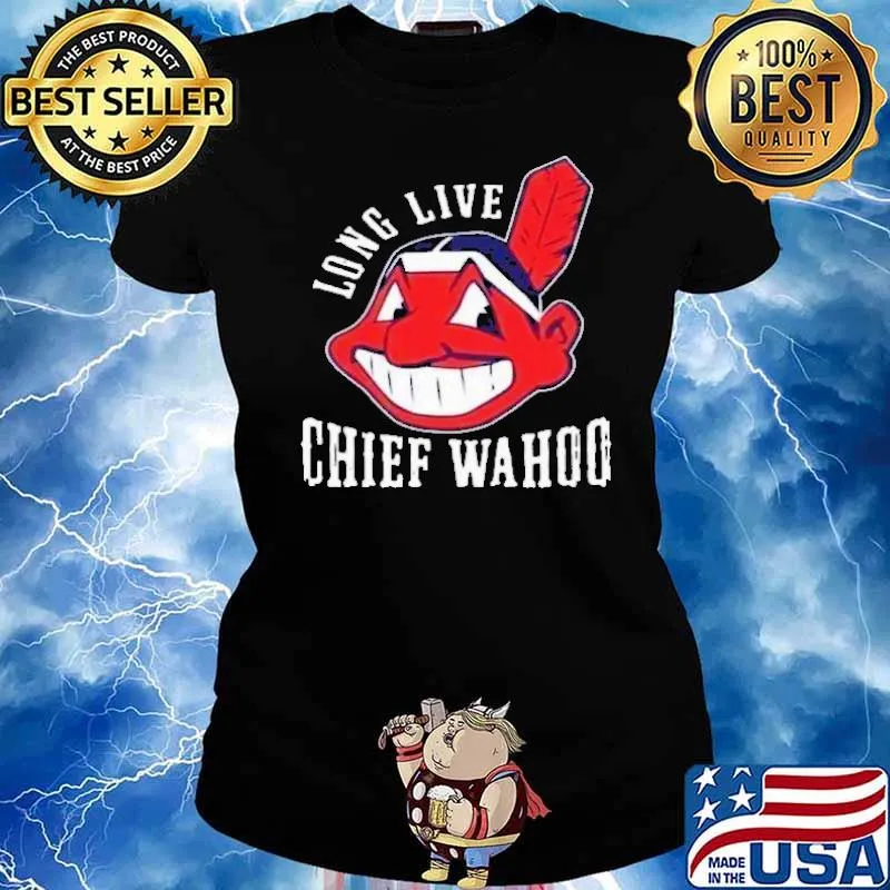 Long Live Chief Wahoo Shirt Ladies tee