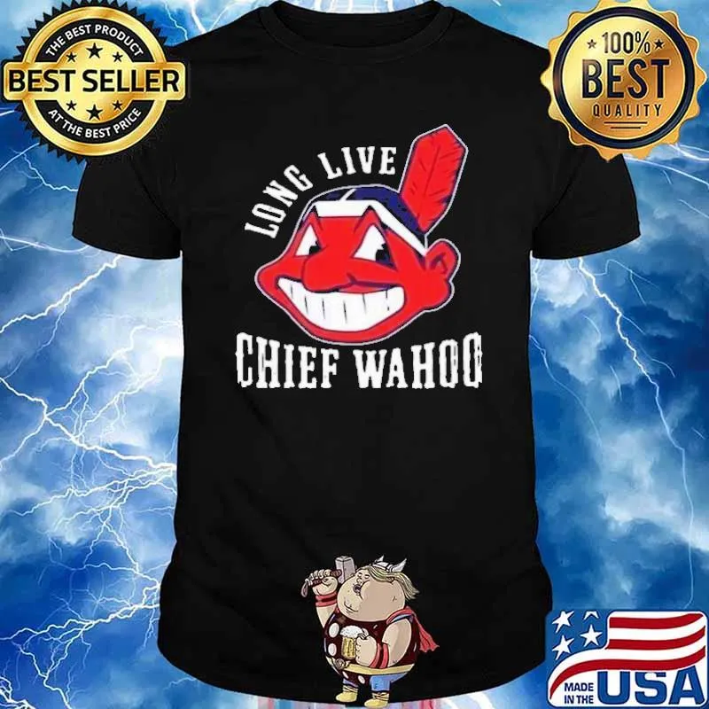Long Live Chief Wahoo Shirt