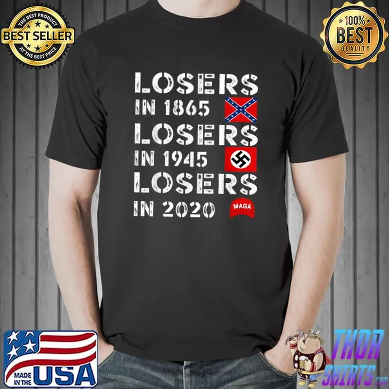 Losers in 1865 losers in 1945 losers in 2020 flags T-Shirt