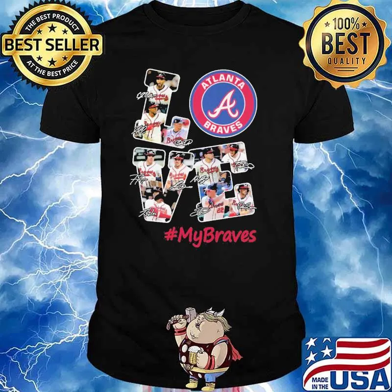 Love Atlanta Braves My Braves Signatures Shirt
