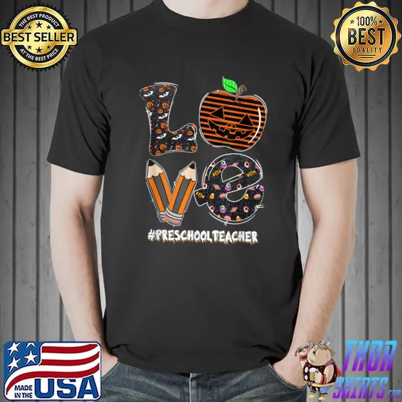 Love Preschool Teacher Witch Pumpkin Spooky Halloween Vibes Apple And Pencil T-Shirt