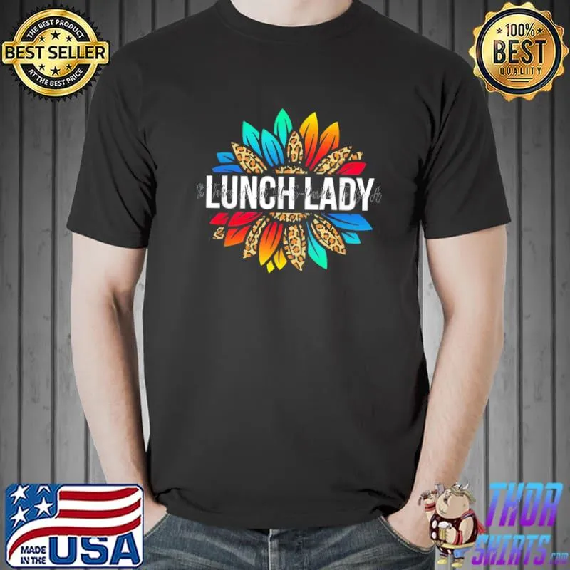 Lunch lady sunflower leopard thanksgiving back to school classic shirt