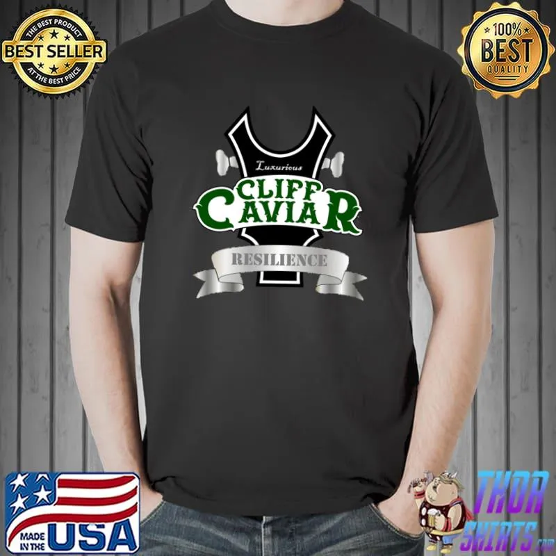 Luxurious Resilience Cliff Caviar T-Shirt