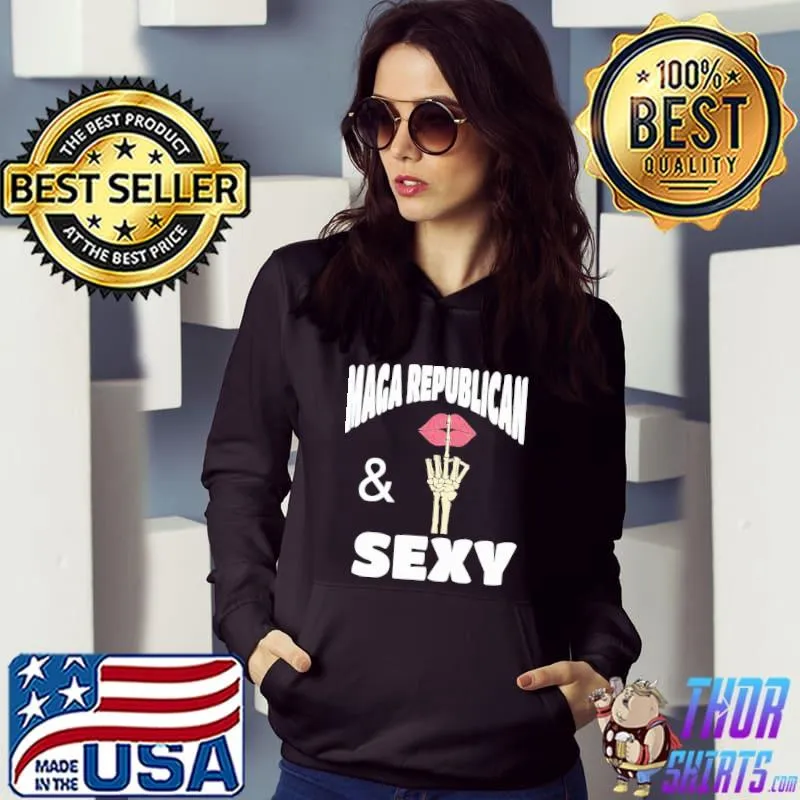 Maga republican and sexy classic s Hoodie