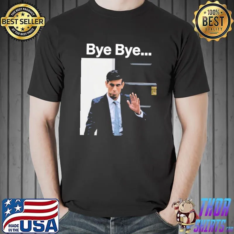 Meme rishI sunak bye bye classic shirt