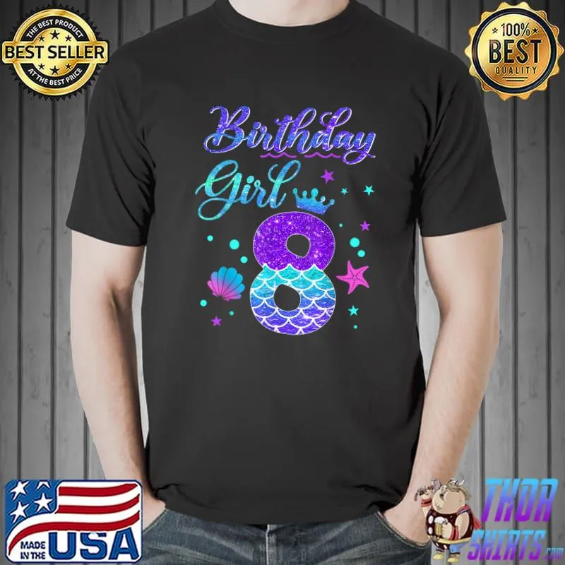 Mermaid Birthday Girl 8 Year Old Its My 8th Bday Mermaid T-Shirt